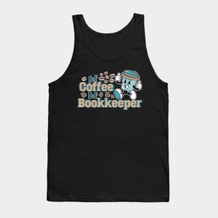 Half Coffee, Half Bookkeeper Tank Top